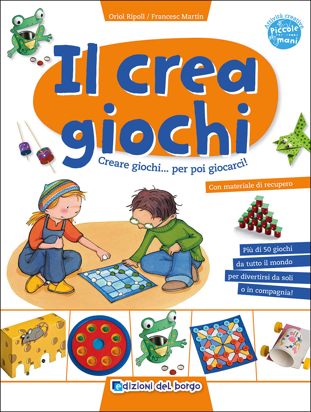 Il crea giochi. Creare giochi... per poi giocarci! Con materiale di recupero