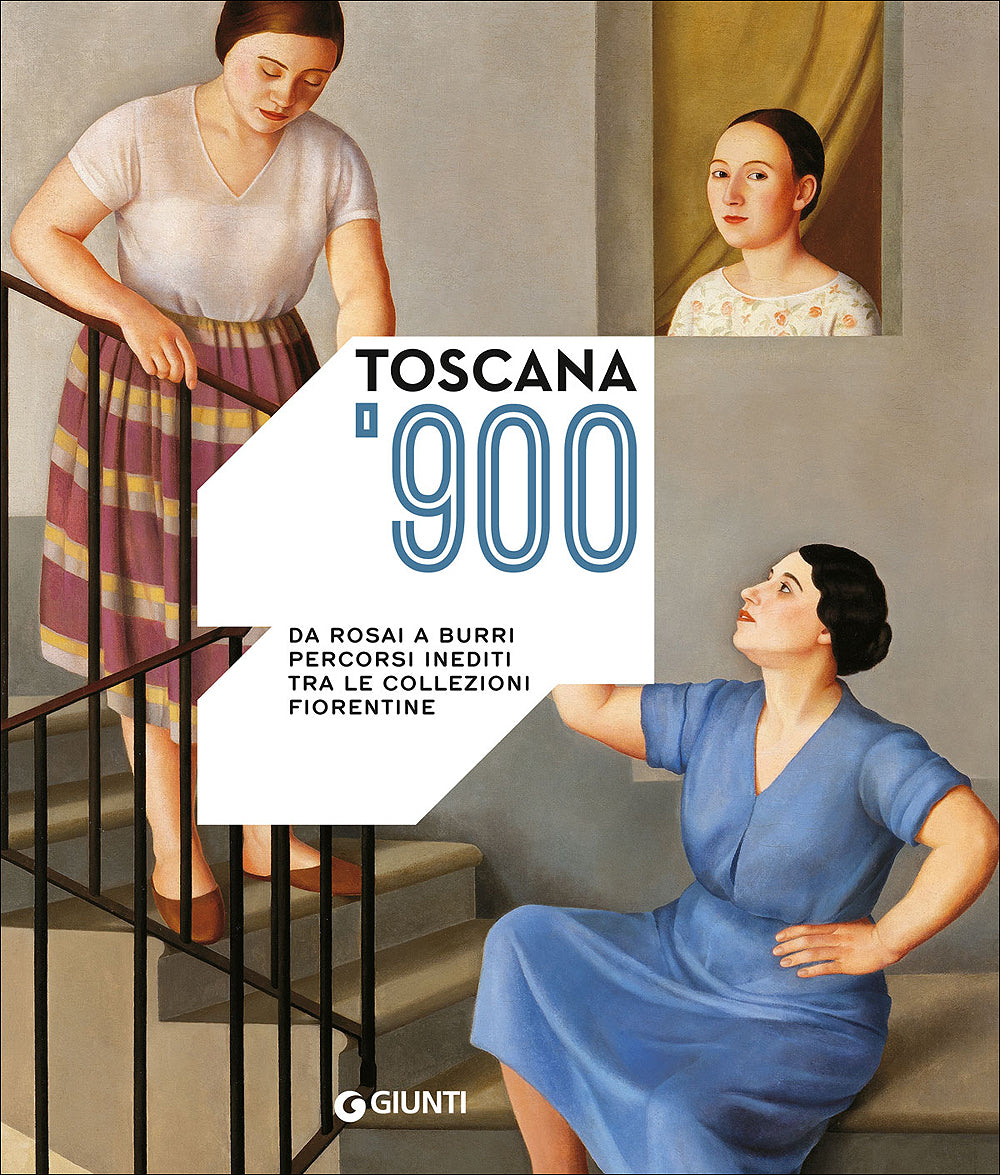 Toscana '900. Da Rosai a Burri. Percorsi inediti tra le collezioni fiorentine