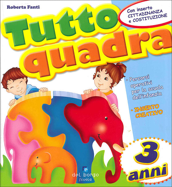 Tutto quadra - 3 anni. Percorsi operativi per la scuola dell'infanzia - Inserto creativo - Con inserto Cittadinanza e Costituzione