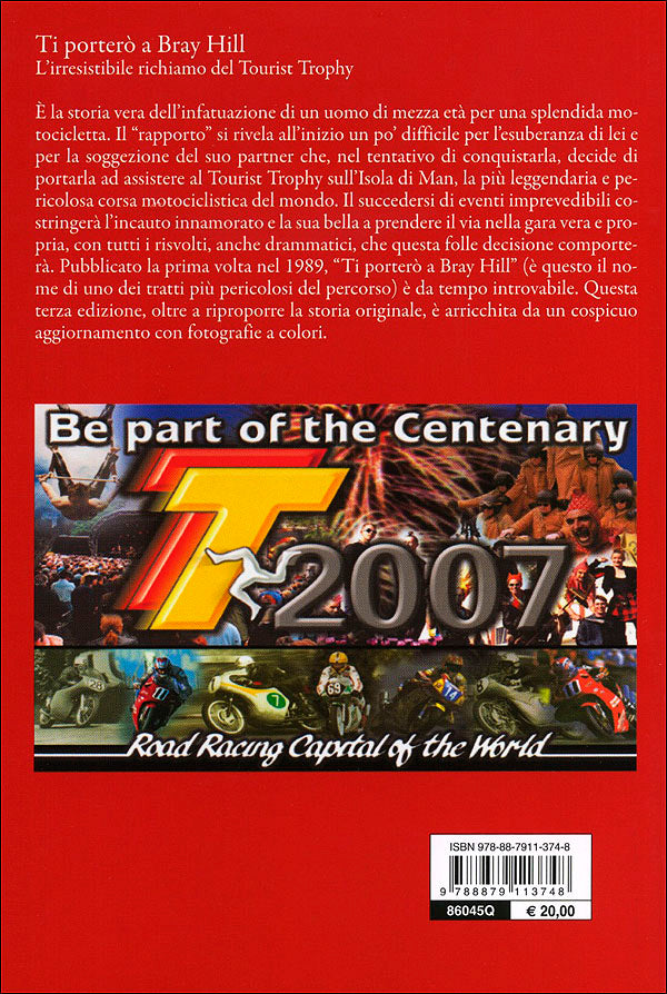 Ti porterò a Bray Hill. L'irresistibile richiamo del Tourist Trophy. 1907-2007 centenary edition