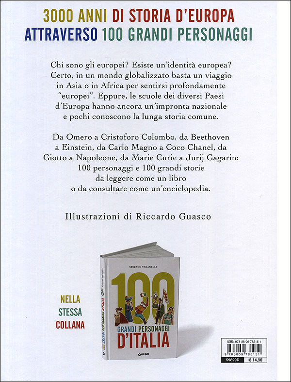 100 grandi personaggi d'Europa. 3000 anni di storia d'Europa attraverso 100 grandi personaggi