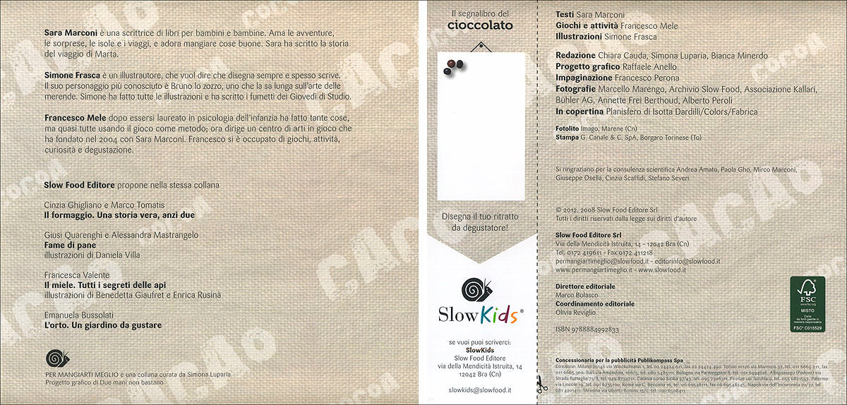 Il cioccolato: diario di un lungo viaggio. All'interno la scheda per diventare un vero assaggiatore!