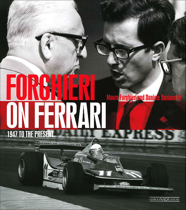 Forghieri on Ferrari. 1947 to the present