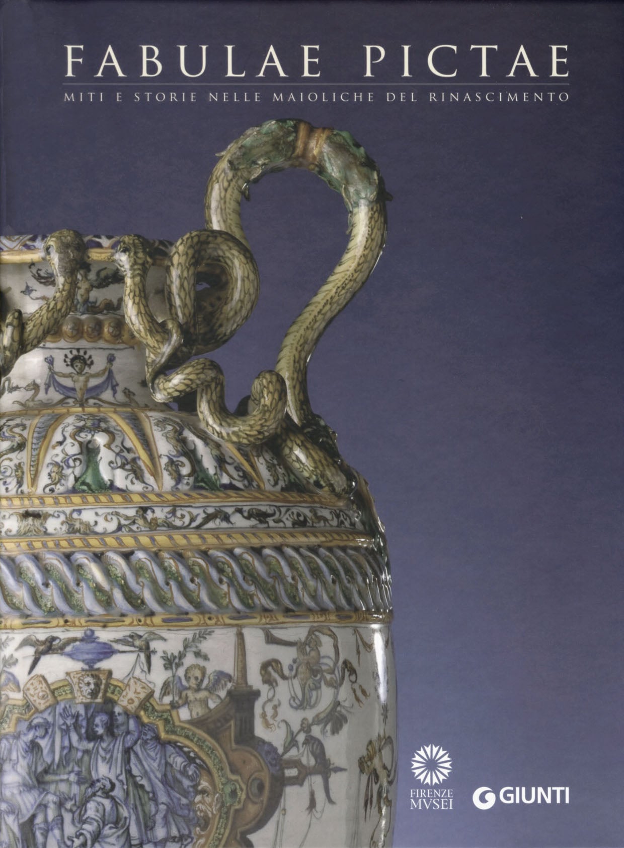 Fabulae Pictae. Miti e storie nelle maioliche del Rinascimento