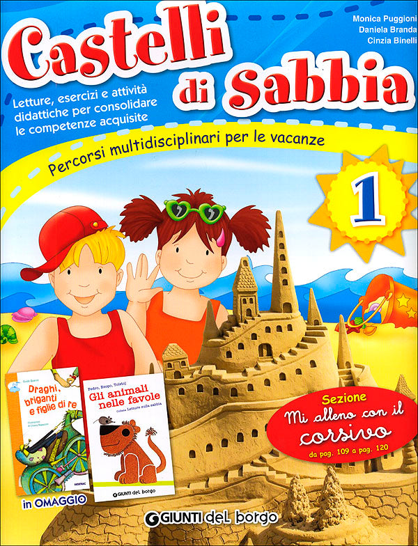 Castelli di sabbia 1 - Percorsi multidisciplinari per le vacanze + Gli animali nelle favole + Draghi, briganti e figlie di re. Letture, esercizi e attività didattiche per consolidare le competenze acquisite - In allegato: Gli animali nelle favole e Dragh