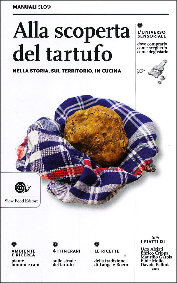 Alla scoperta del tartufo. nella storia, sul territorio, in cucina