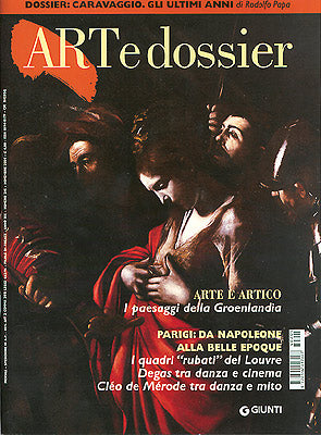 Art e dossier n. 205, novembre 2004. allegato a questo numero il dossier: Caravaggio. Gli ultimi anni