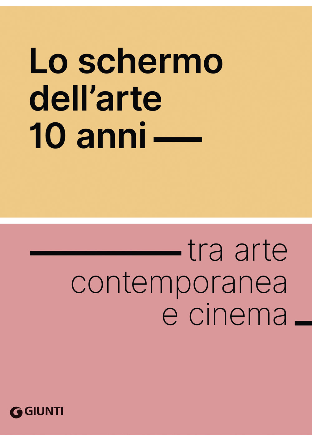 Lo schermo dell'arte 10 anni. tra arte contemporanea e cinema