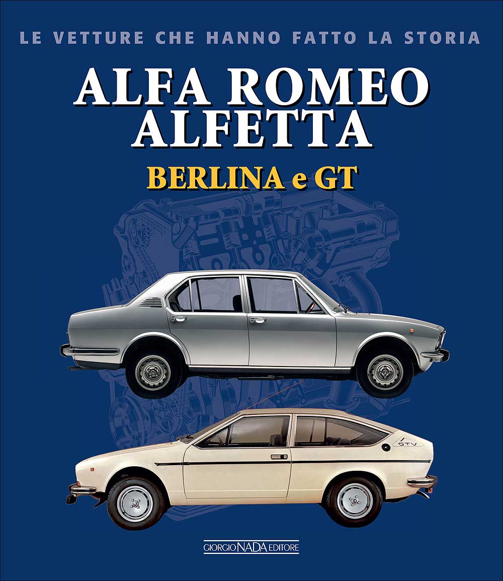 Alfa Romeo Alfetta. Berlina e GT