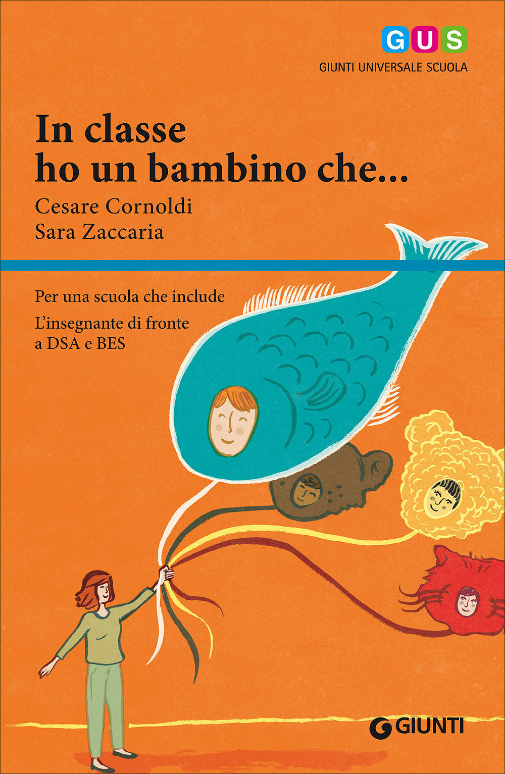 In classe ho un bambino che.... Per una scuola che include - L'insegnante di fronte a DSA e BES