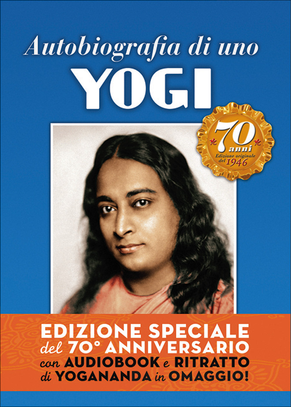 Autobiografia di uno Yogi + CD. Edizione speciale del 70° anniversario con audiobook e ritratto di Yogananda in omaggio!
