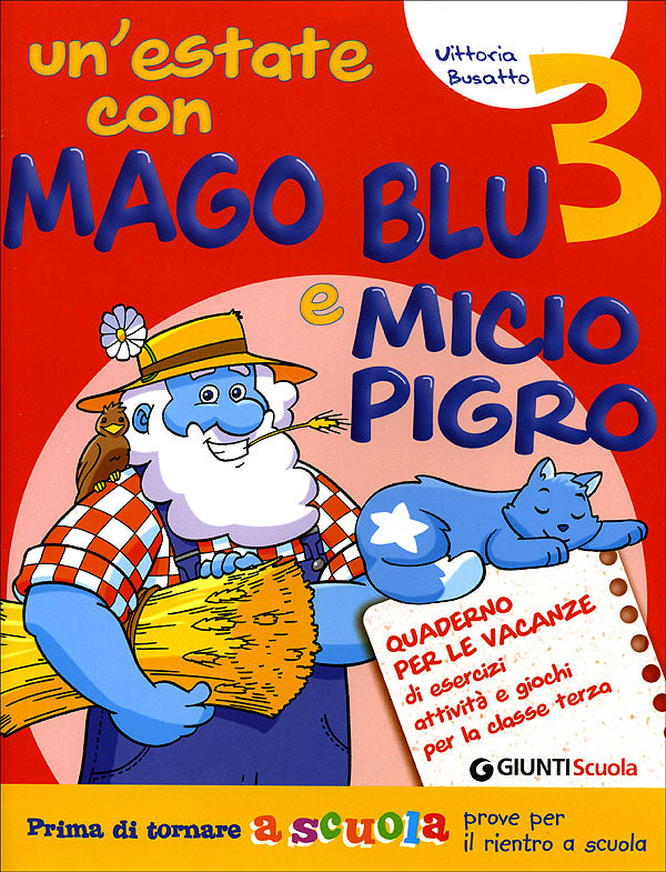 Un'estate con Mago Blu e Micio Pigro 3 + Il mio amico invisibile. Quaderno per le vacanze di esercizi attività e giochi per la classe terza. Prima di tornare a scuola prove per il rientro a scuola