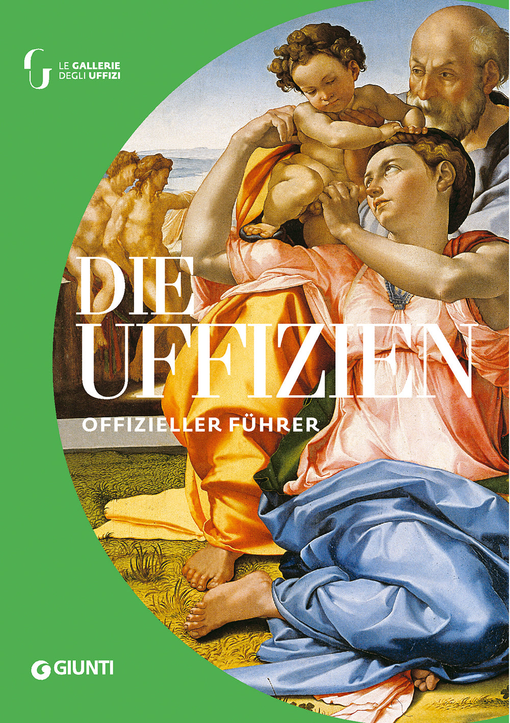 Die Uffizien. Der Offizielle Fuehrer