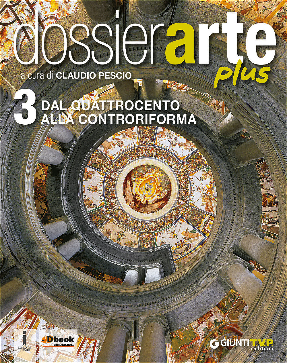 Dossier Arte plus 3 - Dal Quattrocento alla Controriforma