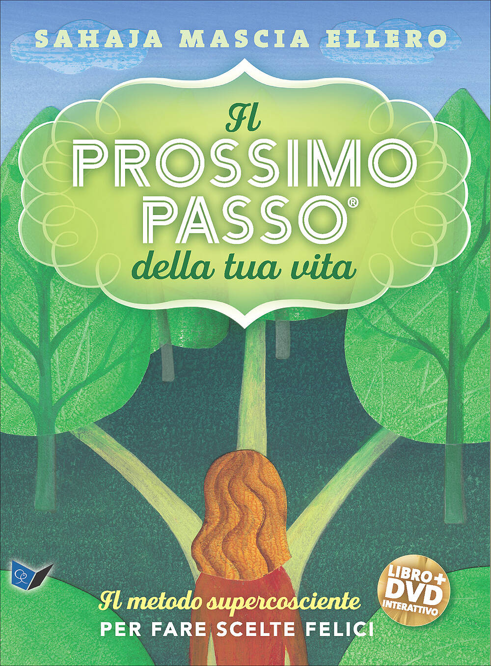 Il prossimo passo della tua vita + DVD. Il metodo supercosciente per fare scelte felici