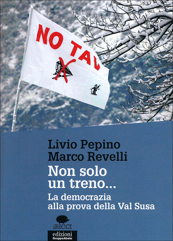 Non solo un treno.... La democrazia alla prova della Val Susa