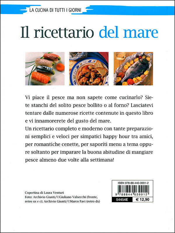 Il ricettario del mare. Primi, secondi, zuppe, sformati e... La cucina di tutti i giorni