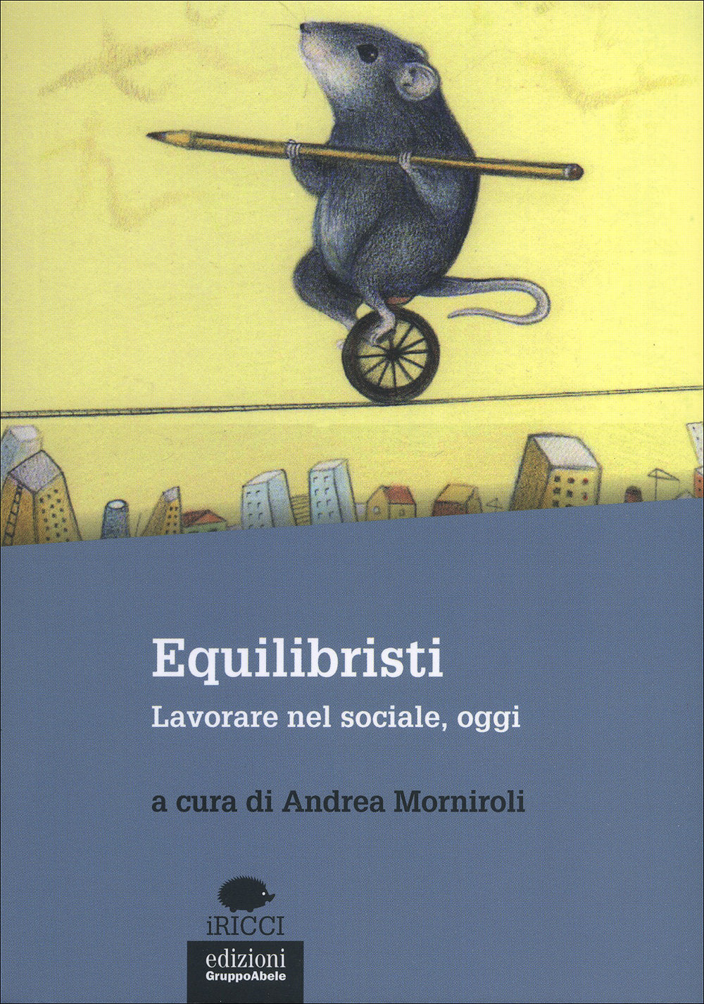 Equilibristi. Lavorare nel sociale, oggi