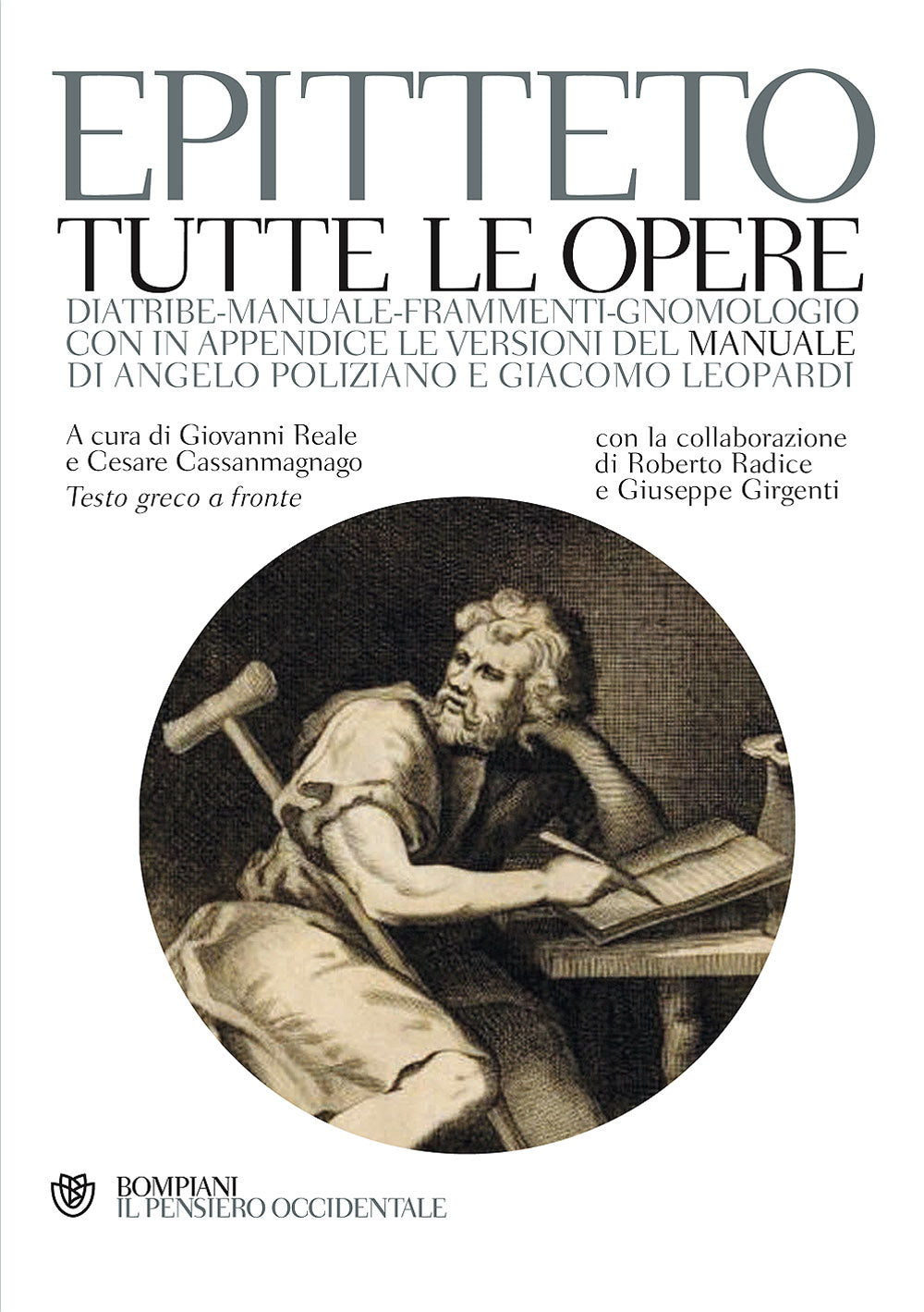 Tutte le opere. Diatribe-Manuale-Frammenti-Gnomologio. Con in Appendice le versioni del Manuale di Angelo Poliziano e Giacomo Leopardi - Testo greco a fronte