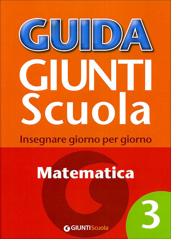 Guida Giunti Scuola - Matematica 3. Insegnare giorno per giorno