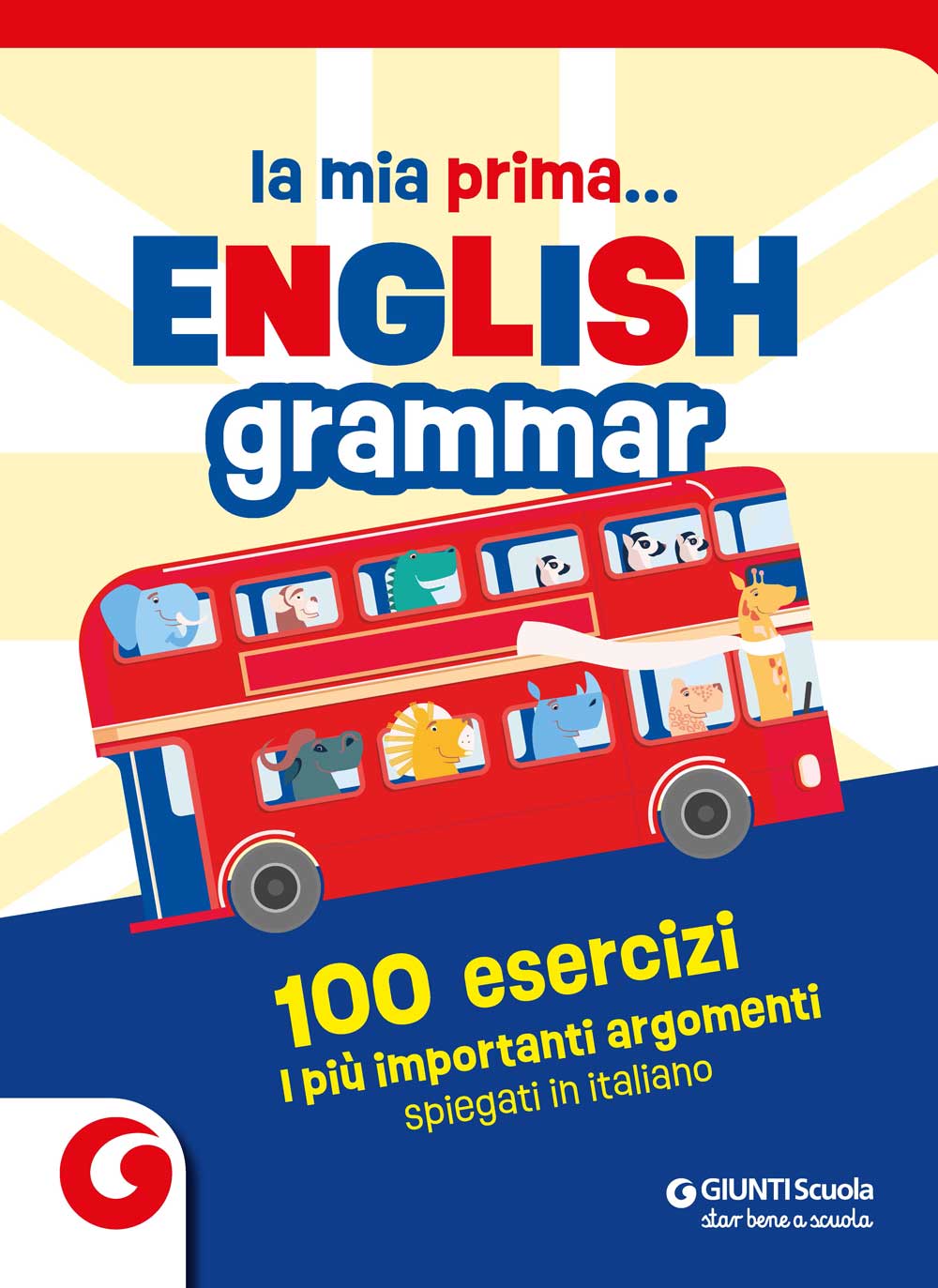 La mia prima... ENGLISH GRAMMAR. 100 esercizi