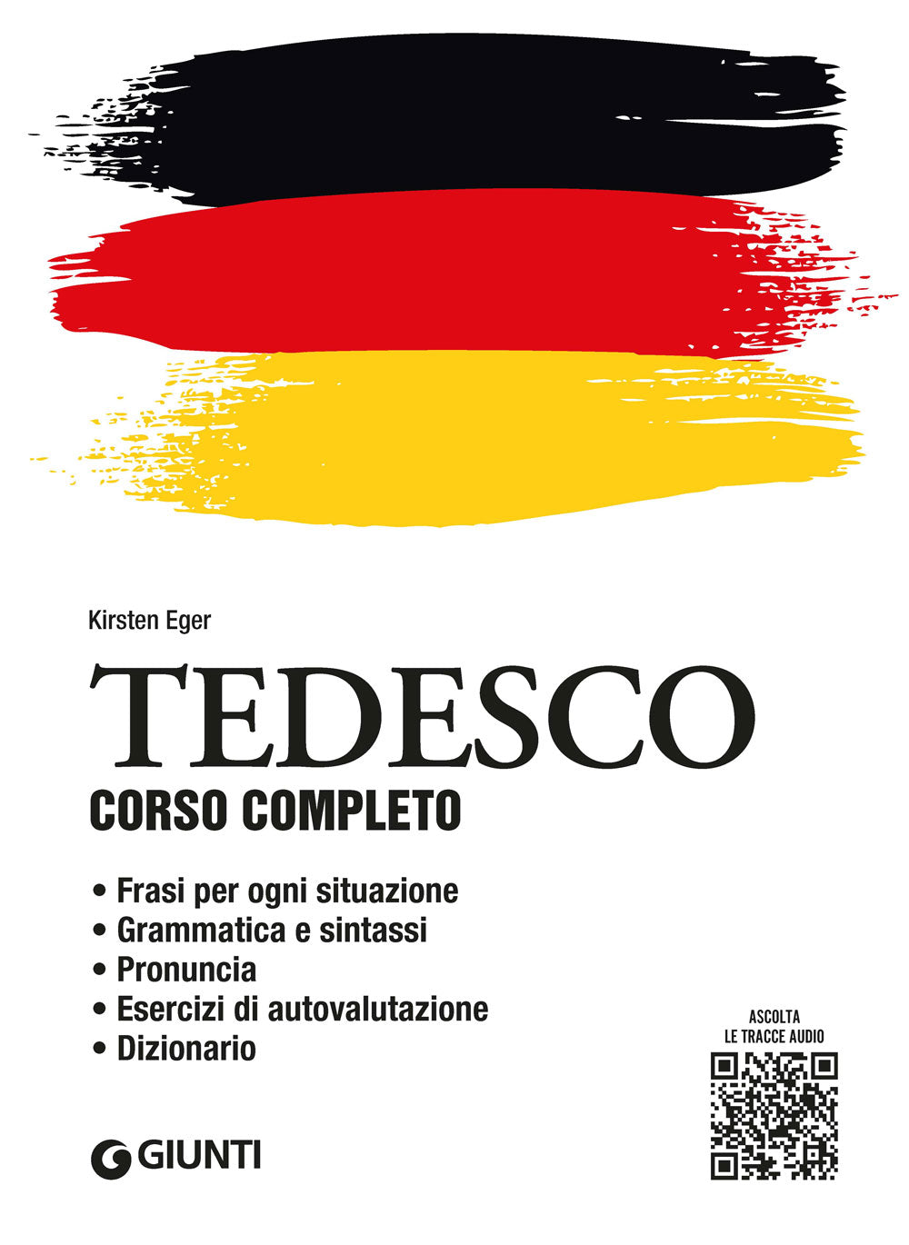 Tedesco. corso completo con tracce audio. Frasi per ogni situazione - Grammatica e sintassi - Pronuncia - Esercizi di autovalutazione - Dizionario