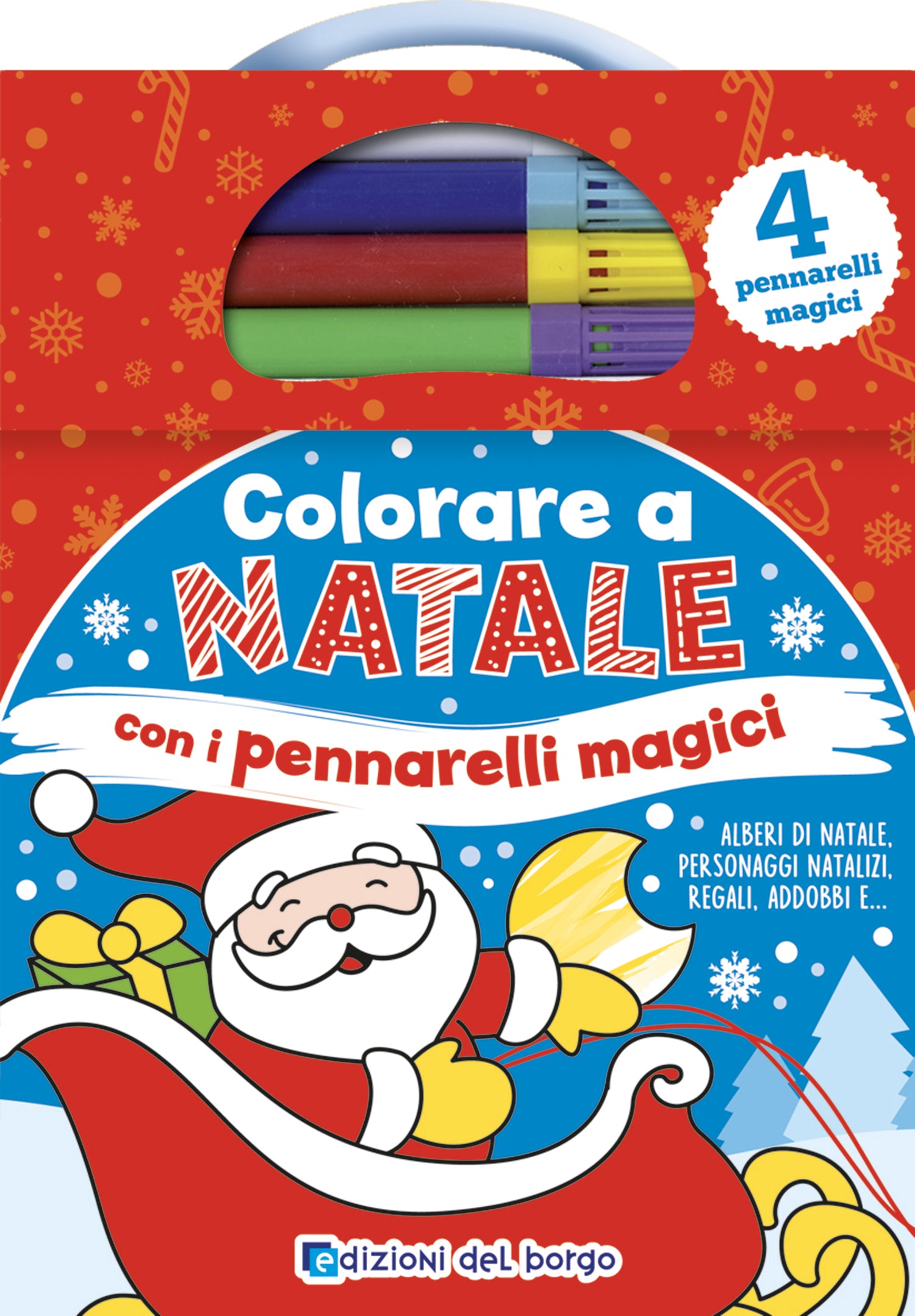 Colorare a Natale con i pennarelli magici. Alberi di Natale, personaggi natalizi, regali, addobbi e... - Con 4 pennarelli magici