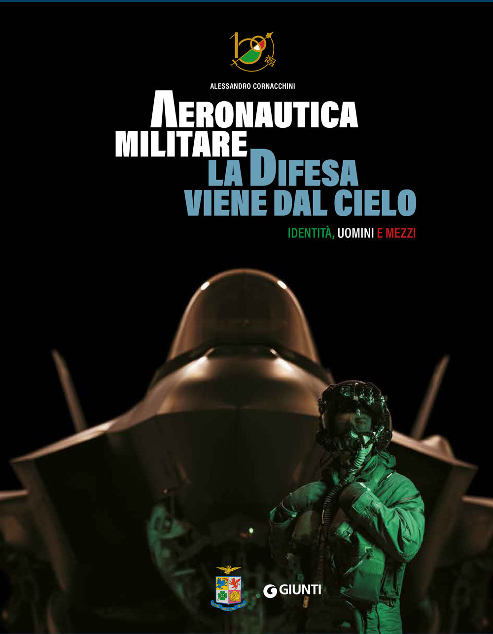 Aeronautica Militare. La difesa viene dal cielo. Identità, uomini e mezzi