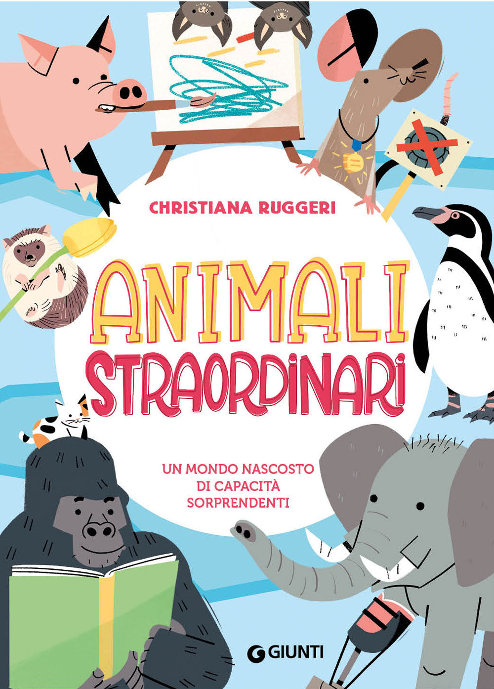 Animali straordinari. Storie vere e incredibili di animali molto speciali
