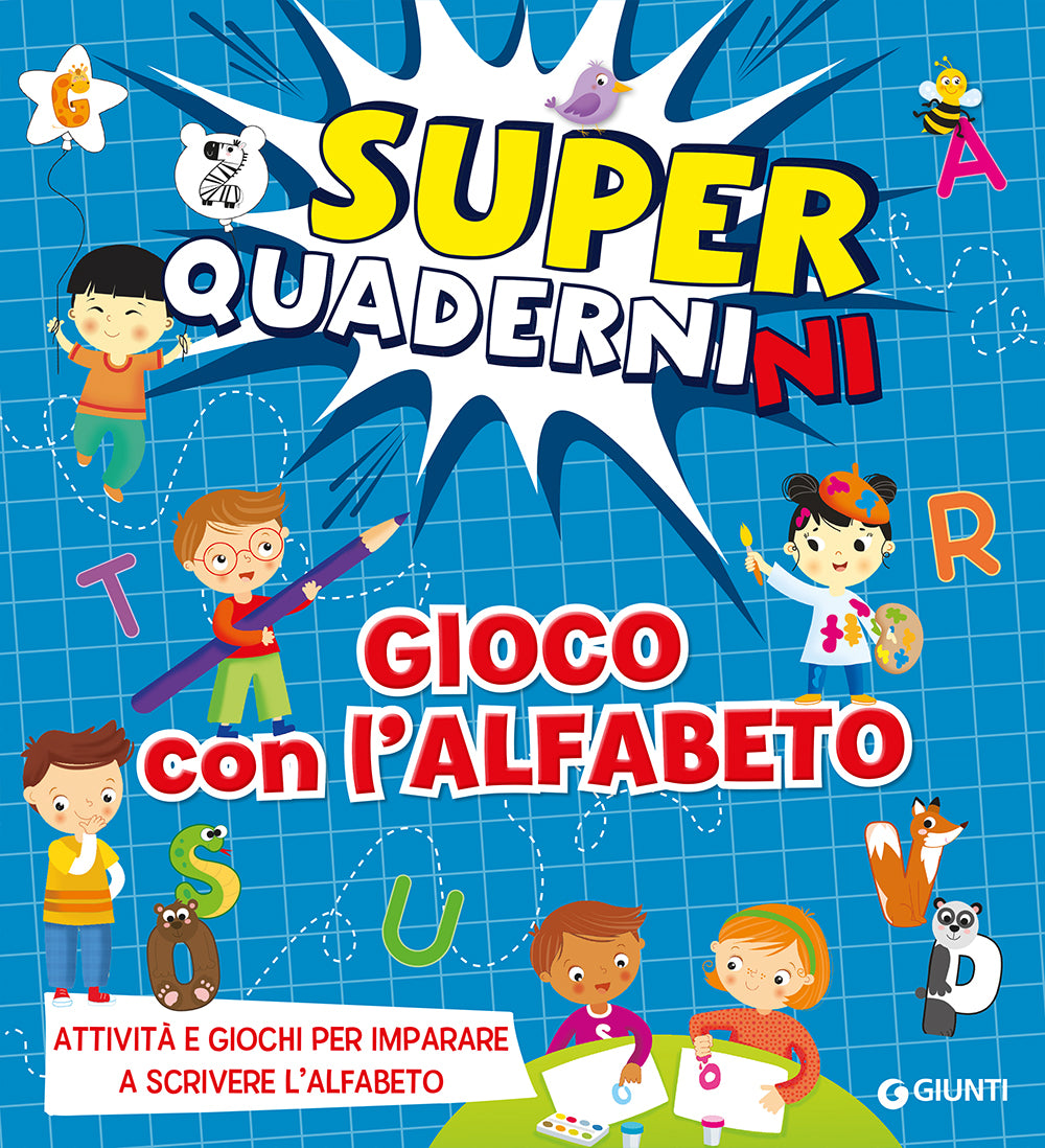 Superquadernini. Gioco con l'alfabeto. Attività e giochi per imparare a scrivere le prime lettere