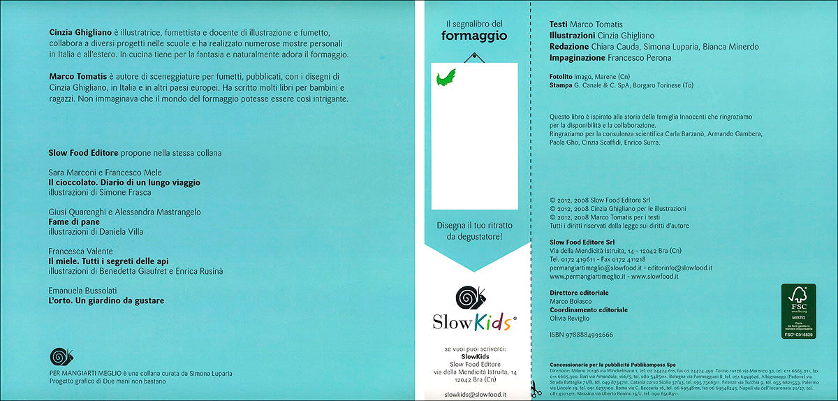 Il formaggio: una storia vera, anzi due. All'interno la scheda per diventare un vero assaggiatore!