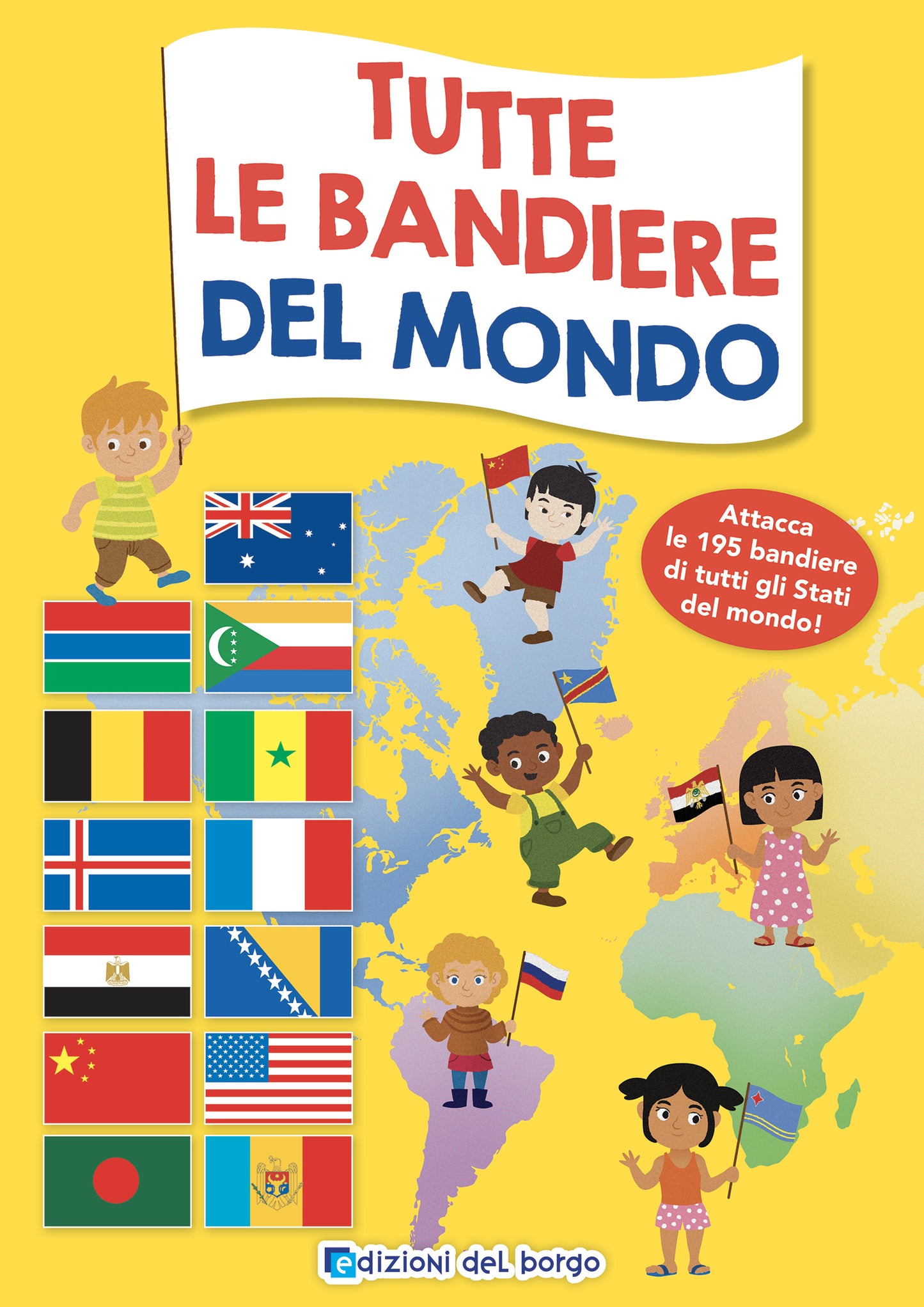 Tutte le bandiere del mondo. Attacca le 195 bandiere di tutti gli Stati del mondo