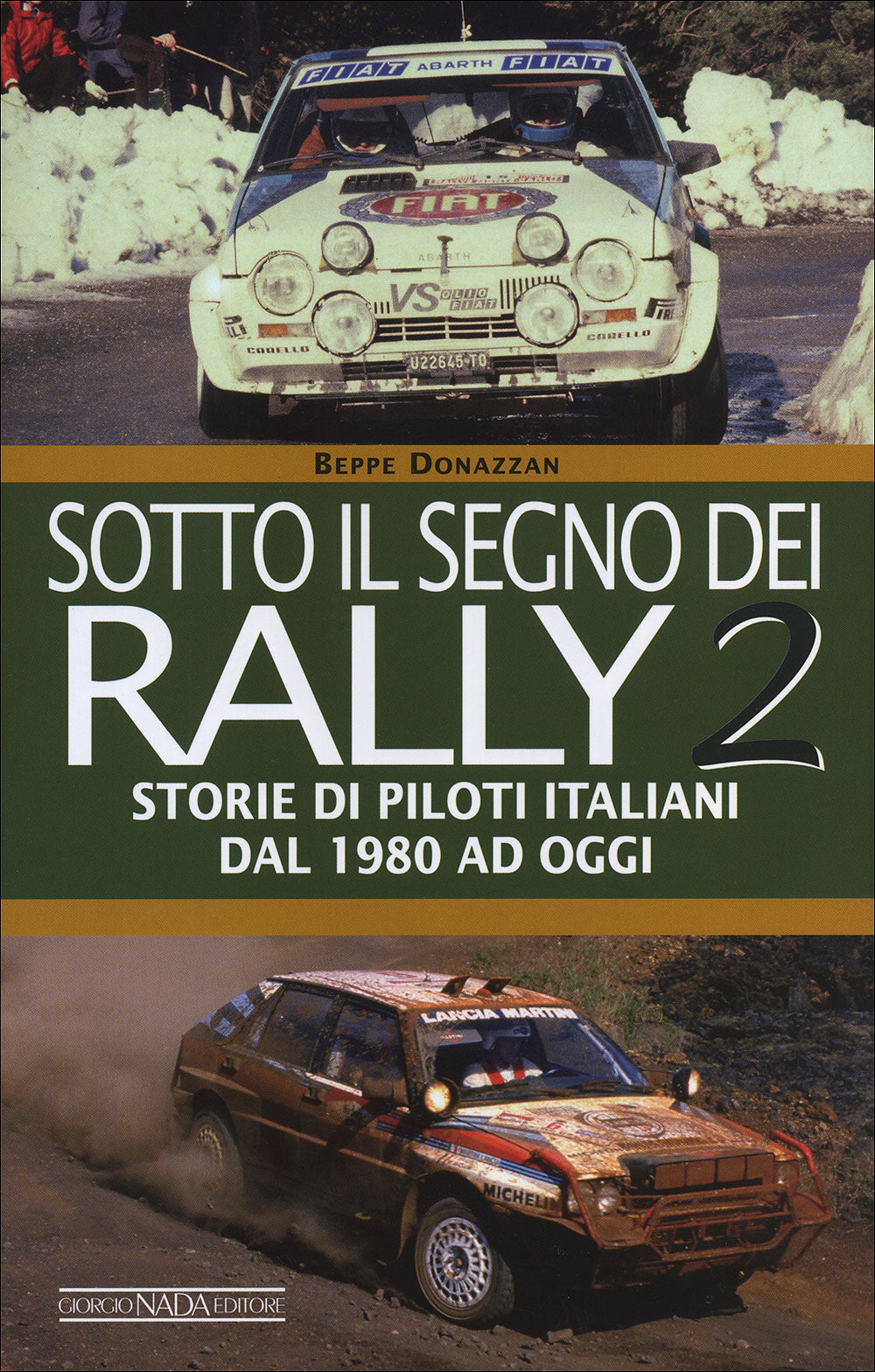 Sotto il segno dei rally 2. Storie di piloti italiani dal 1980 ad oggi
