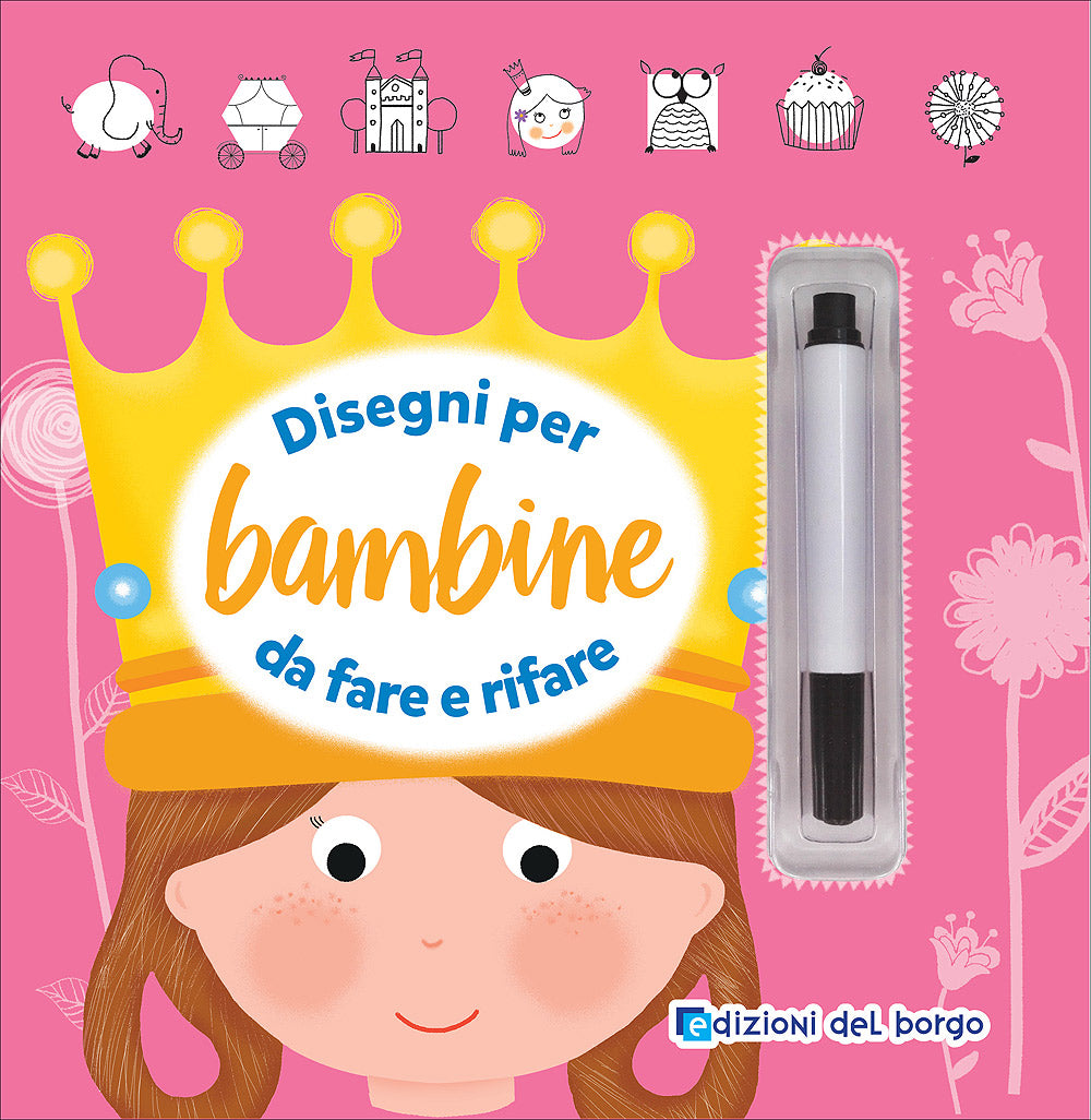 Disegni per bambine da fare e rifare. Con pennarello con inchiostro a base d'acqua