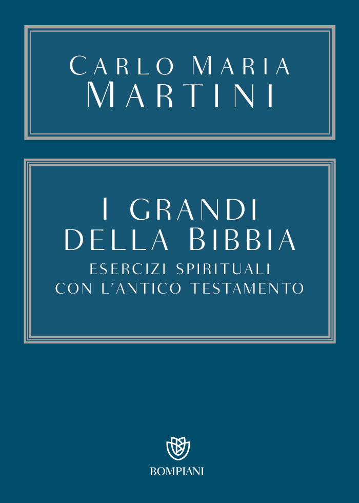 I grandi della Bibbia. Esercizi spirituali con l’Antico Testamento
