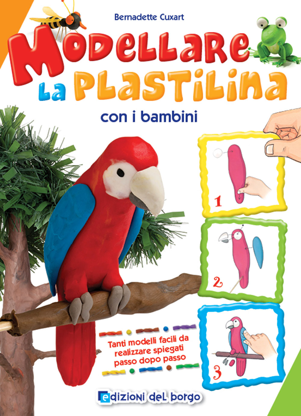 Modellare la plastilina con i bambini. Tanti modelli facili da realizzare spiegati passo dopo passo