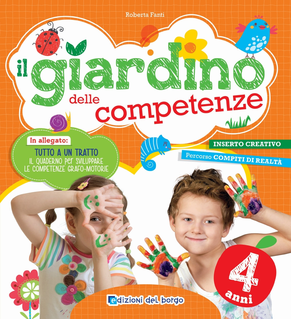 Il giardino delle competenze - 4 anni. In allegato: ''Tutto a un tratto'' il quaderno per sviluppare le competenze grafo-motorie