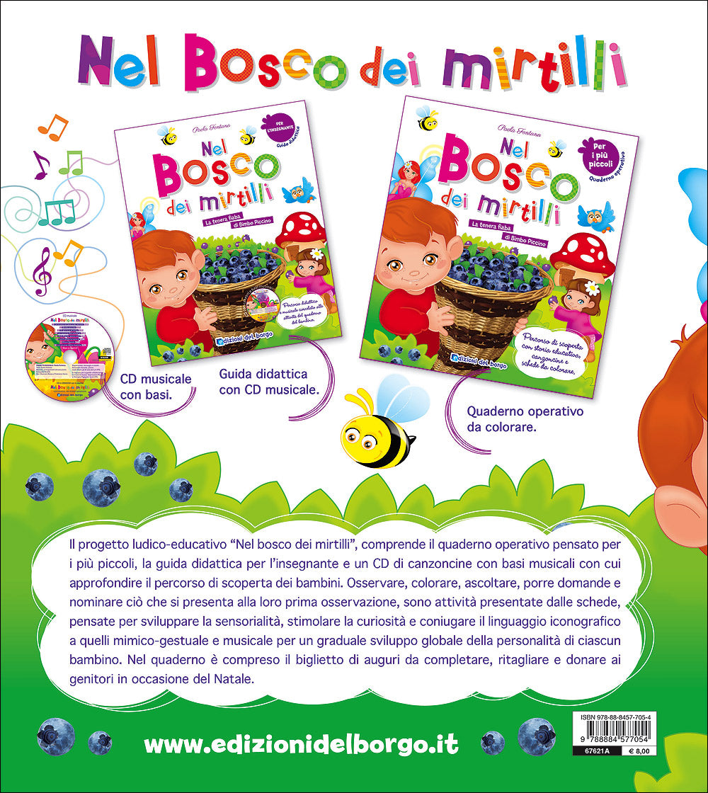 Nel bosco dei mirtilli - Quaderno operativo per i più piccoli. La tenera fiaba di Bimbo Piccino - Percorso di scoperta con storia educativa, canzoncine e schede da colorare