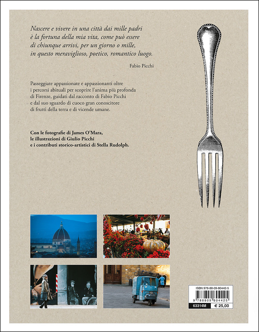 Firenze. Passeggiate tra cibo e laica civiltà. Guida al cuore di Firenze