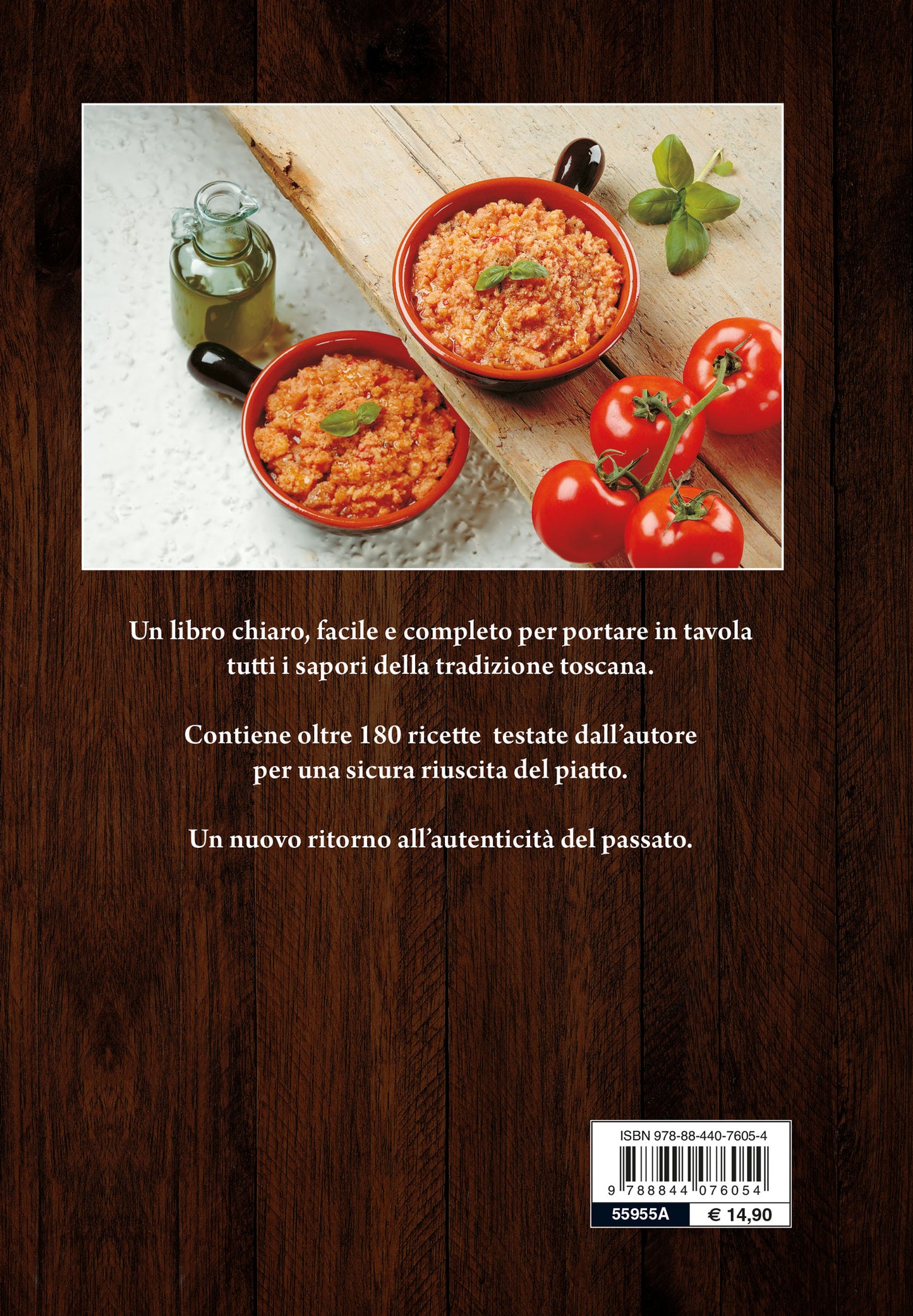 Ricette della cucina toscana. La buona tradizione familiare: i sapori di ieri, i gusti di oggi