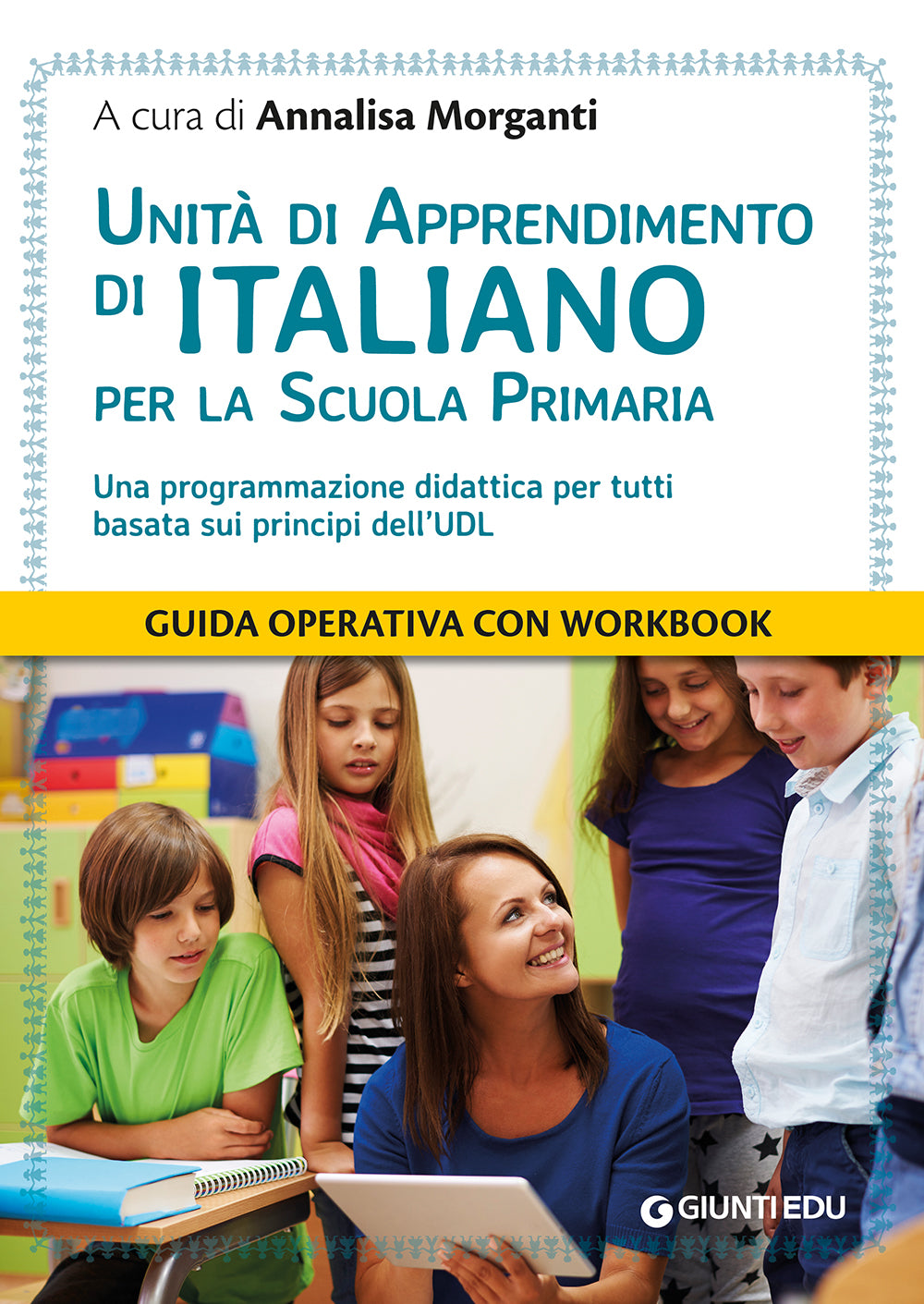 Unità di Apprendimento di Italiano per la Scuola Primaria . Una programmazione didattica per tutti basata sui principi dell'UDL