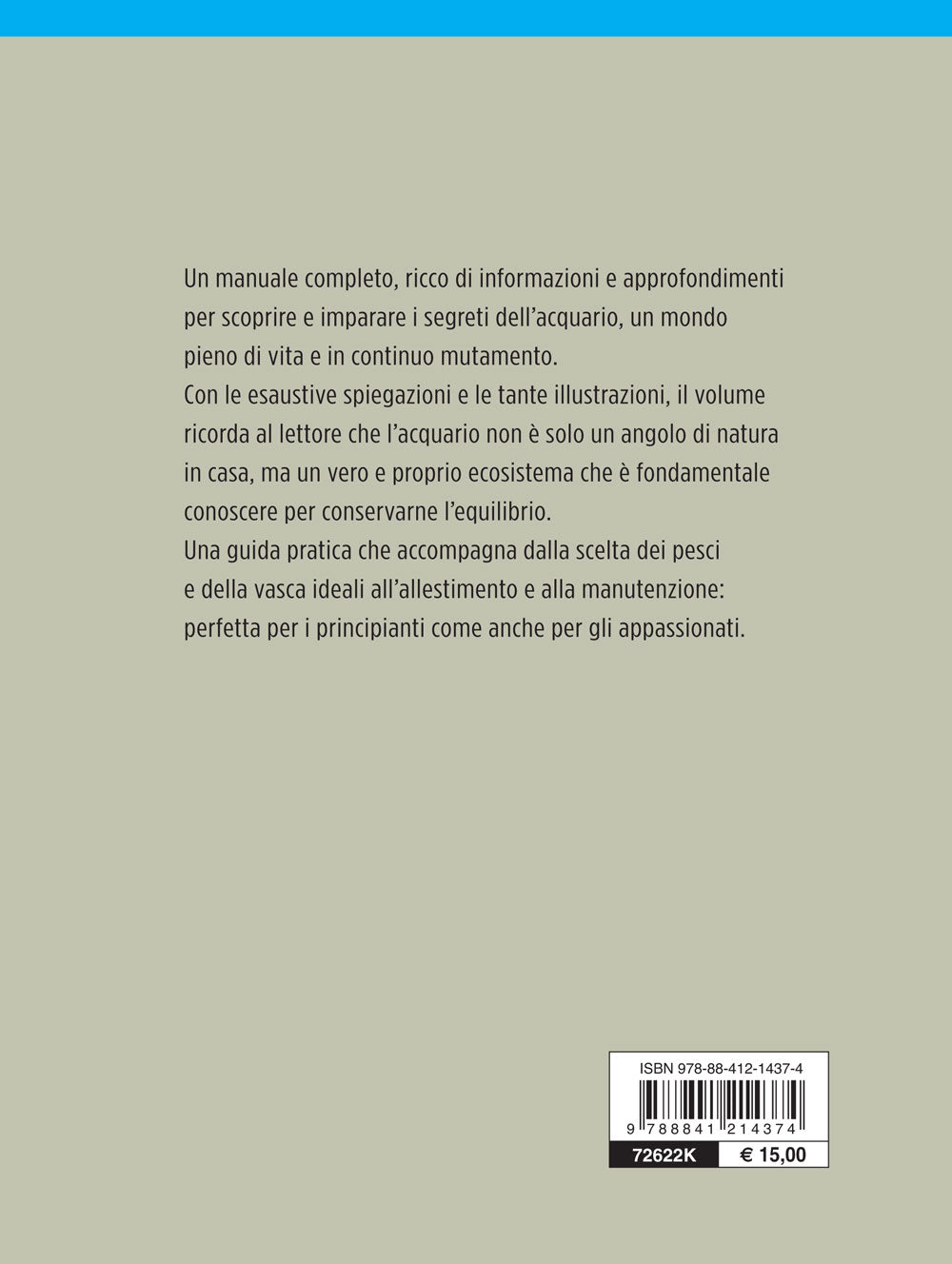 L'acquario in casa. Impianto, filtri, illuminazione, riscaldamento, vegetazione, manutenzione, specie più diffuse