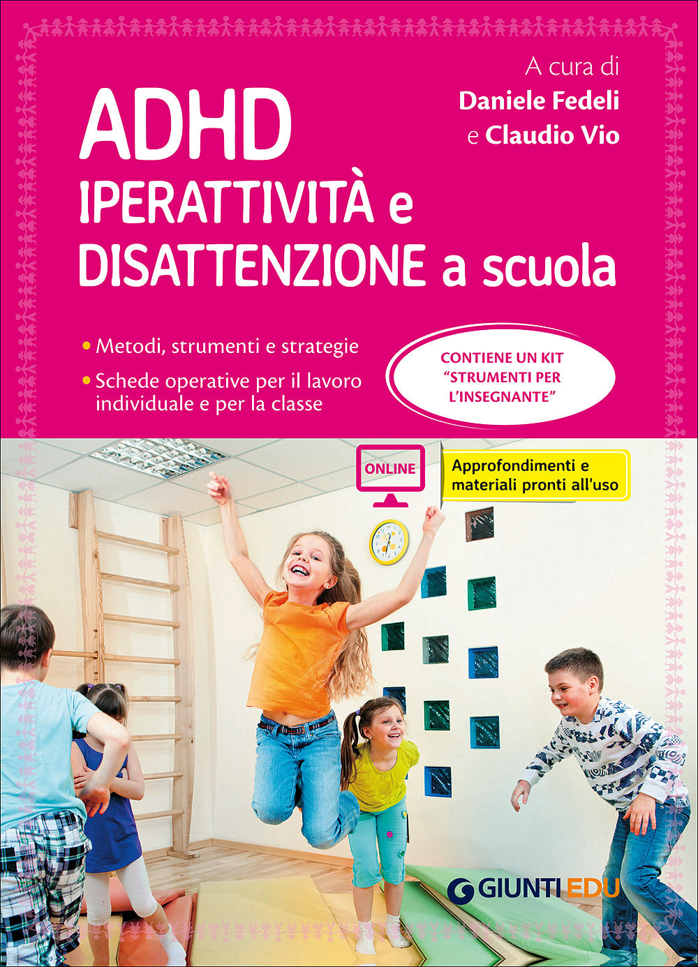 ADHD iperattività e disattenzione a scuola. Metodi, strumenti e strategie - Schede operative per il lavoro individuale e per la classe