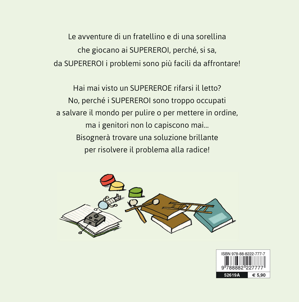 Anche i Supereroi mettono in ordine