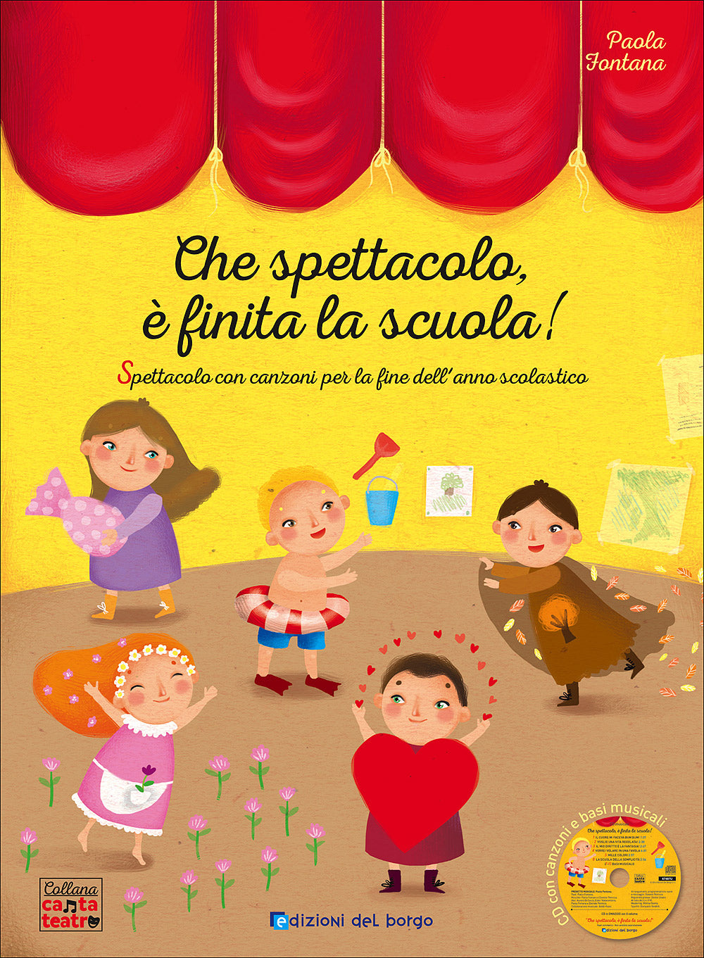 Che spettacolo, è finita la scuola! + CD. Spettacolo con canzoni per la fine dell'anno scolastico - CD con canzoni e basi musicali