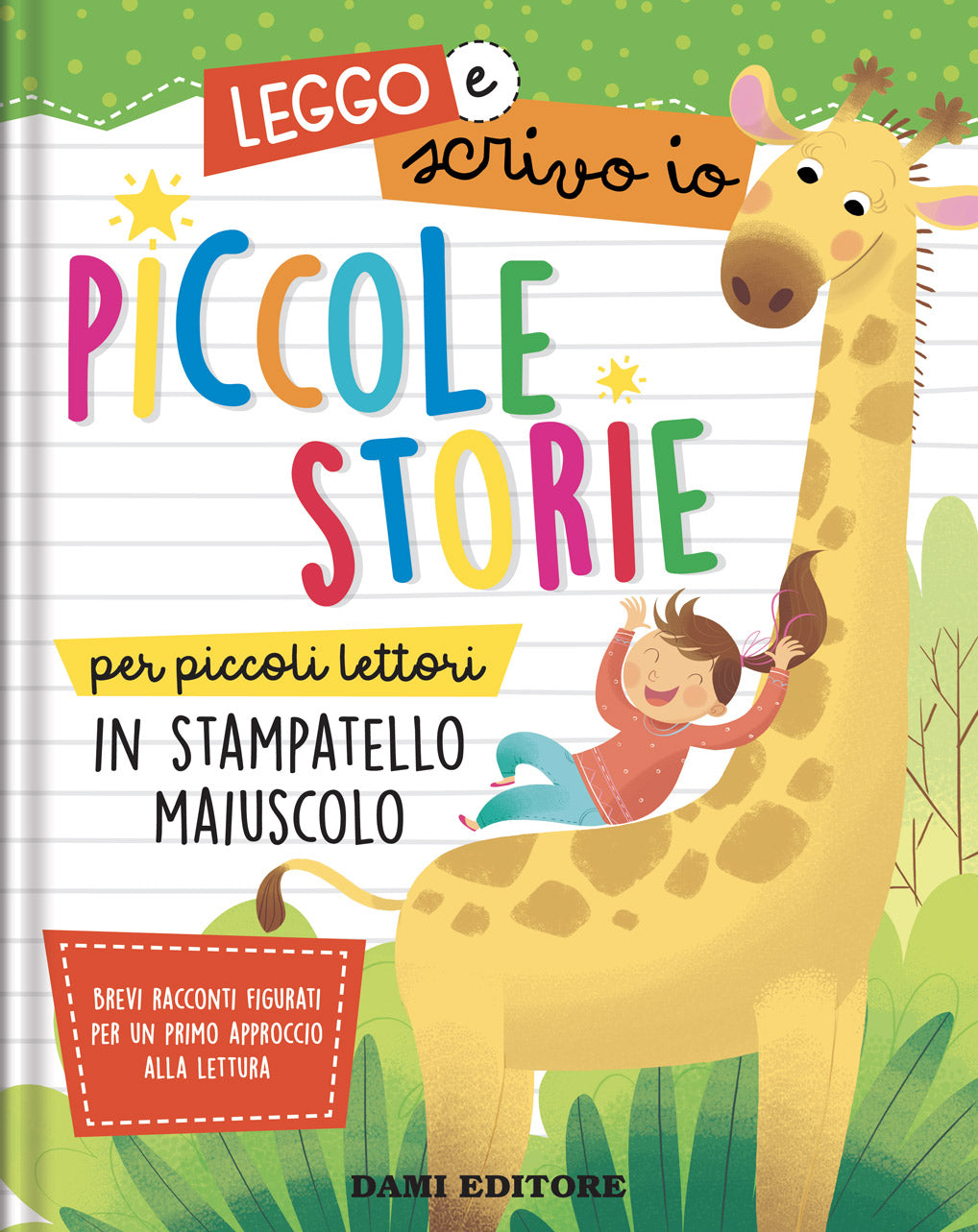 Piccole storie per piccoli lettori. In stampatello maiuscolo