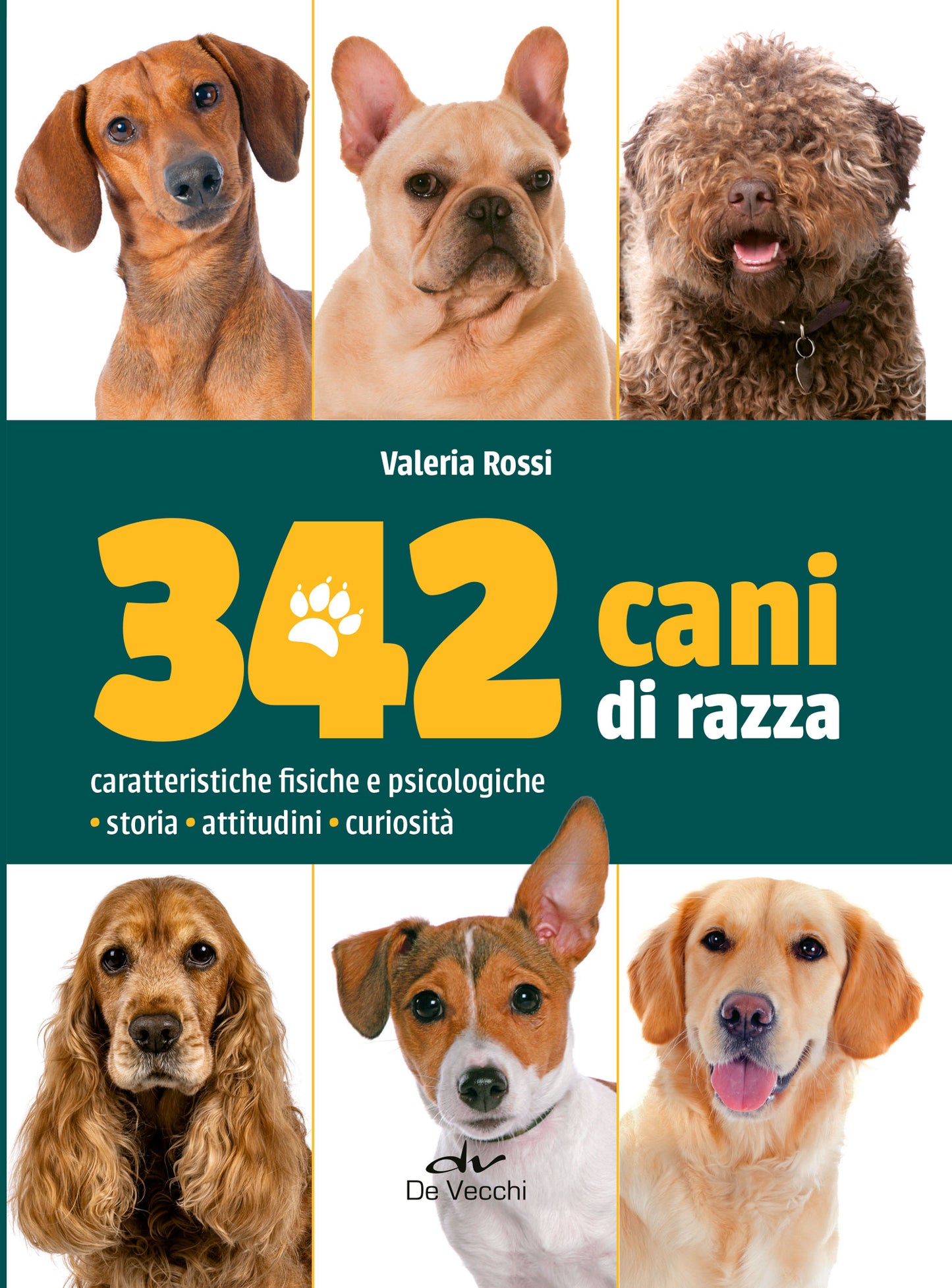 342 Cani di razza. caratteristiche fisiche e psicologiche • storia • attitudini • curiosità