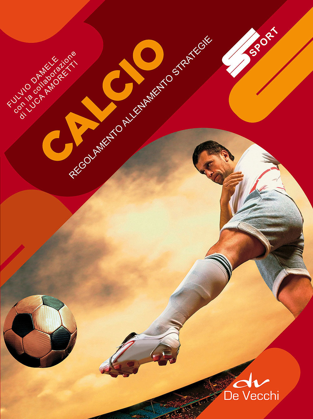 Calcio. Regolamento - Allenamento - Strategie