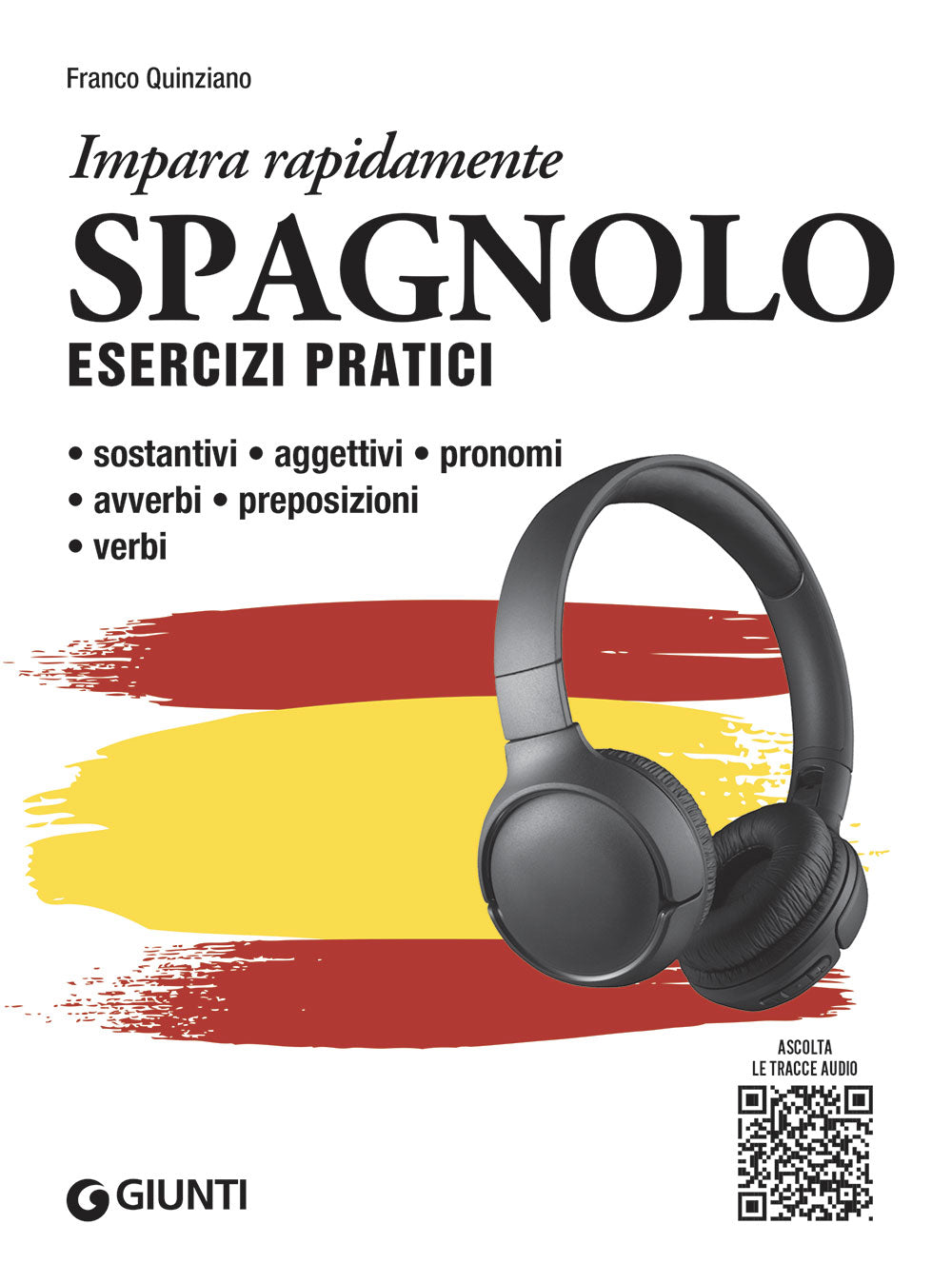 Spagnolo. Esercizi pratici con tracce audio. Sostantivi, aggettivi, pronomi, avverbi, preposizioni, verbi