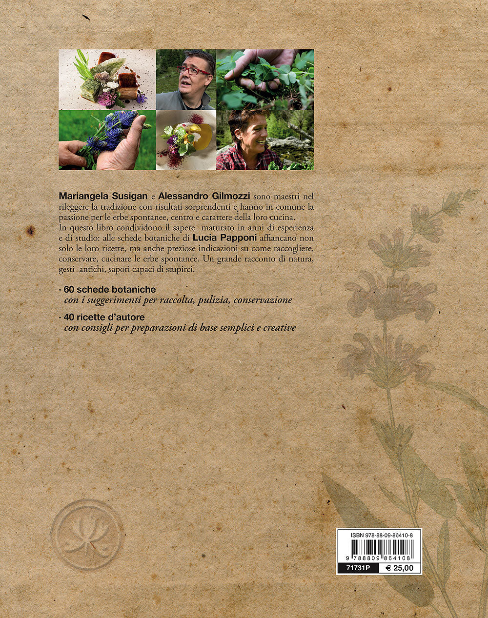 La cucina delle erbe spontanee. Due Chef raccolgono e cucinano 60 erbe - 40 ricette - Schede botaniche di Lucia Papponi